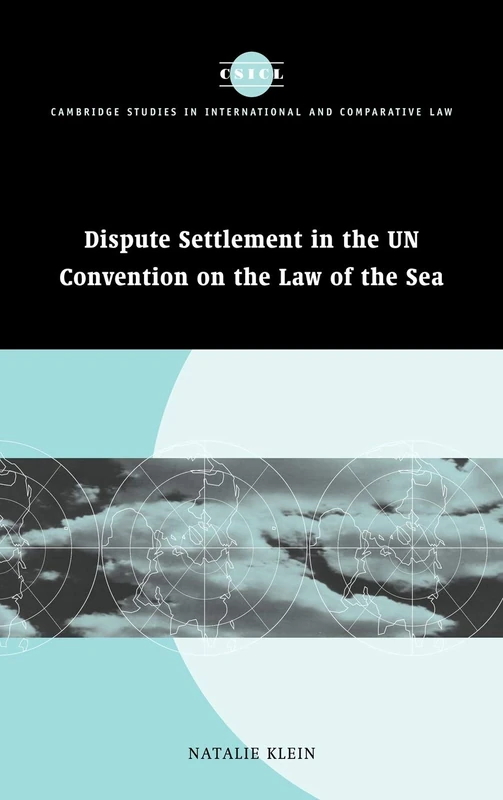 Dispute Settlement in the UN Convention on the Law of the Sea: 39 (Cambridge Studies in International and Comparative Law, Series Number 39)