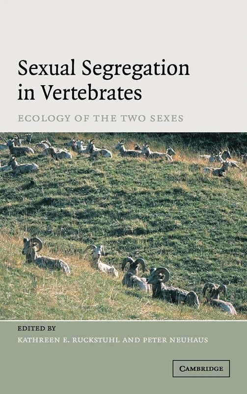 Sexual Segregation in Vertebrates: Ecology of the Two Sexes