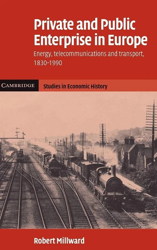 Private and Public Enterprise in Europe: Energy, Telecommunications and Transport, 1830–1990 (Cambridge Studies in Economic History - Second Series) - Image 1