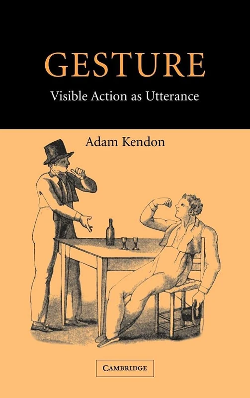 Gesture: Visible Action as Utterance