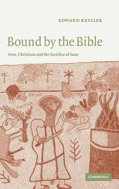 Bound by the Bible: Jews, Christians and the Sacrifice of Isaac