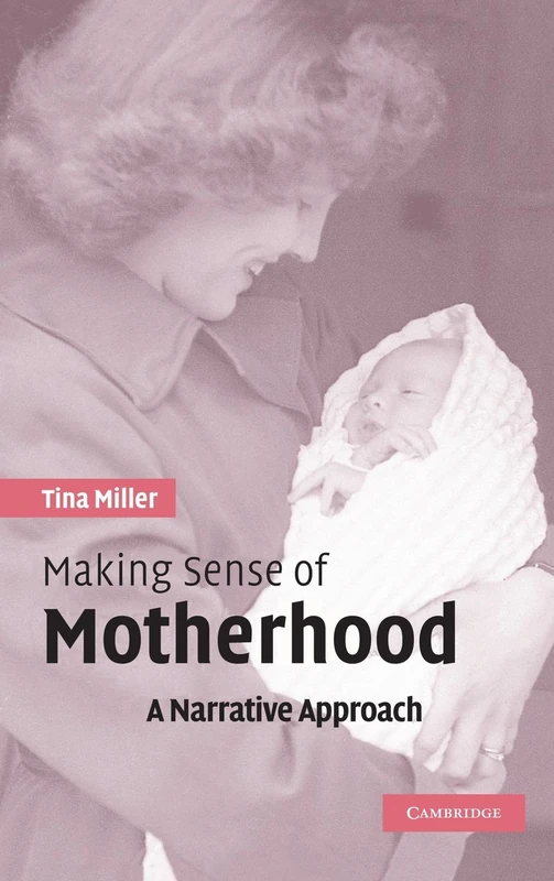 Making Sense of Motherhood: A Narrative Approach