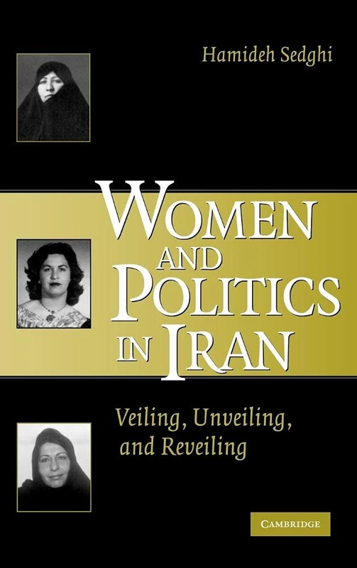 Women and Politics in Iran: Veiling, Unveiling, and Reveiling - Image 1