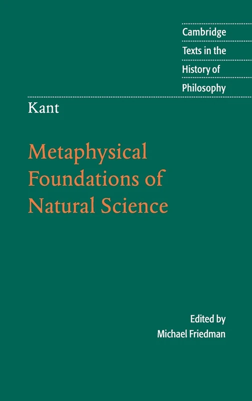 Kant: Metaphysical Foundations of Natural Science (Cambridge Texts in the History of Philosophy)