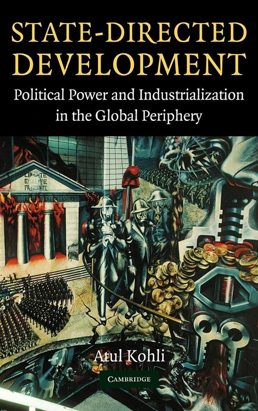 State-Directed Development: Political Power and Industrialization in the Global Periphery - Image 1