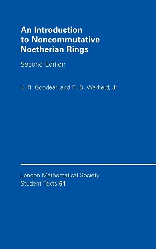 An Introduction to Noncommutative Noetherian Rings: 61 (London Mathematical Society Student Texts, Series Number 61)