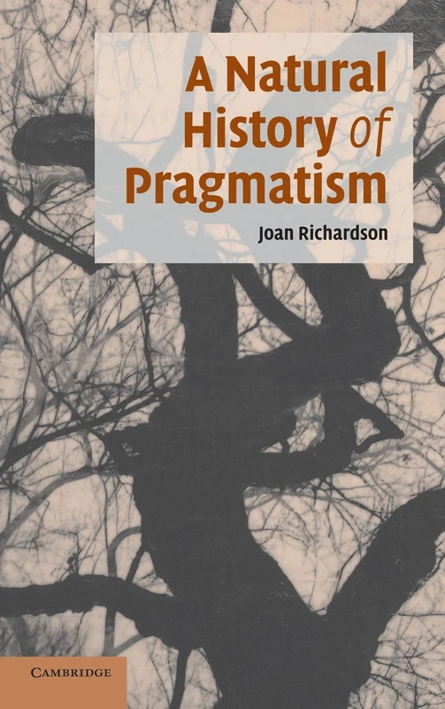 A Natural History of Pragmatism: The Fact of Feeling from Jonathan Edwards to Gertrude Stein: 152 (Cambridge Studies in American Literature and Culture, Series Number 152)