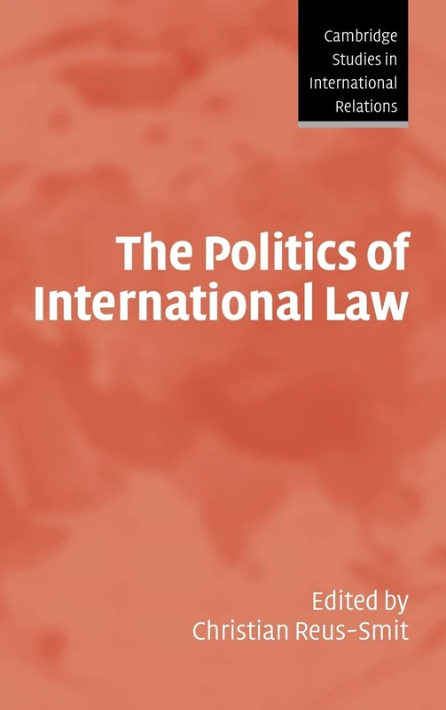 The Politics of International Law: 96 (Cambridge Studies in International Relations, Series Number 96)
