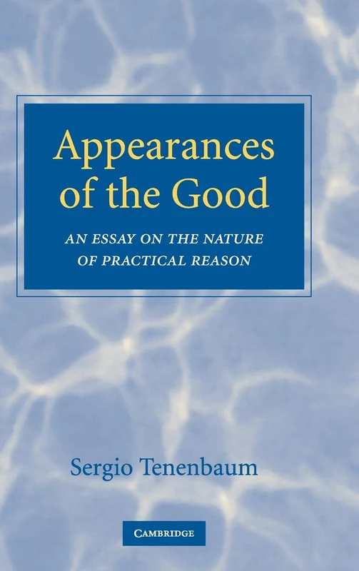 Appearances of the Good: An Essay on the Nature of Practical Reason - Image 1