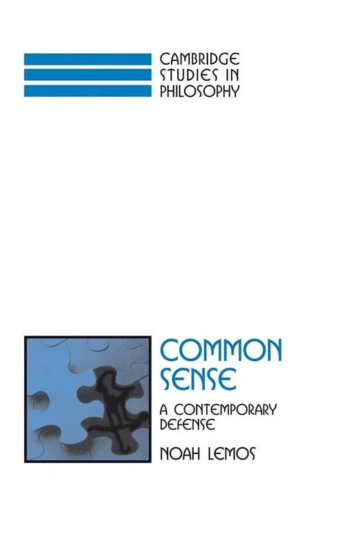 Common Sense: A Contemporary Defense (Cambridge Studies in Philosophy)