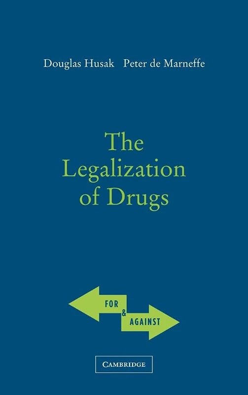 The Legalization of Drugs (For and Against)
