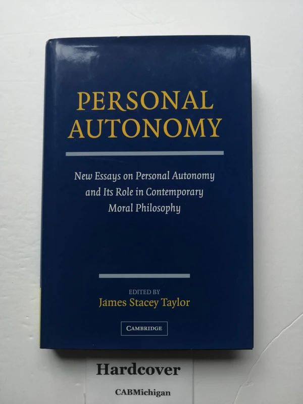 Personal Autonomy: New Essays on Personal Autonomy and its Role in Contemporary Moral Philosophy