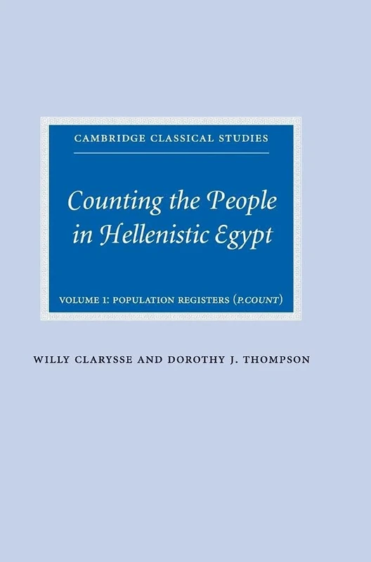 Counting the People in Hellenistic Egypt: Volume 1, Population Registers (P. Count) (Cambridge Classical Studies)