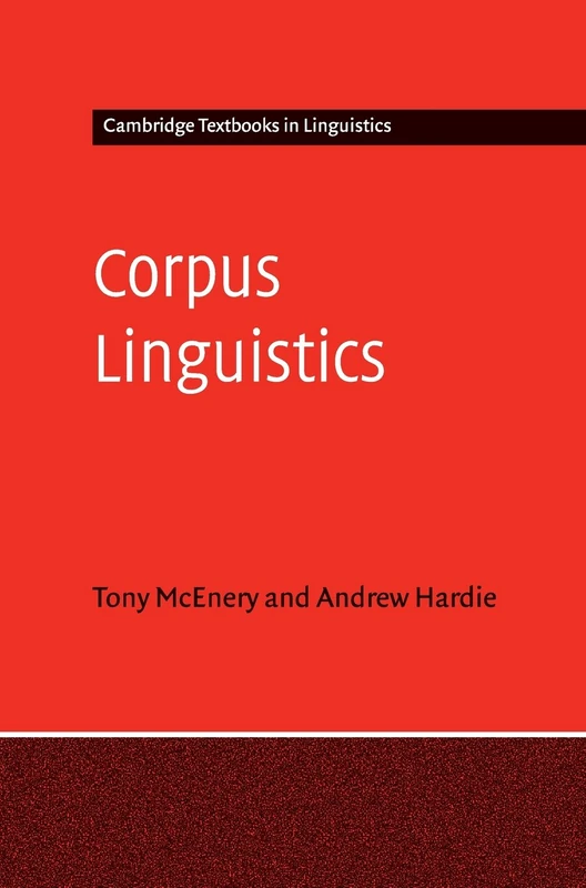 Corpus Linguistics: Method, Theory and Practice (Cambridge Textbooks in Linguistics)