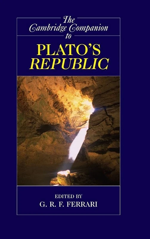 The Cambridge Companion to Plato's Republic (Cambridge Companions to Philosophy)