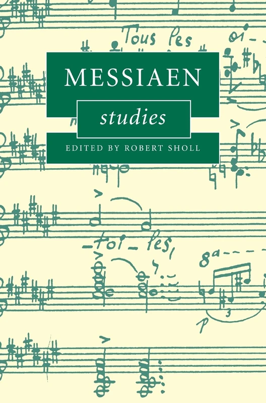 Messiaen Studies (Cambridge Composer Studies)