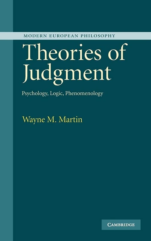Theories of Judgment: Psychology, Logic, Phenomenology (Modern European Philosophy)