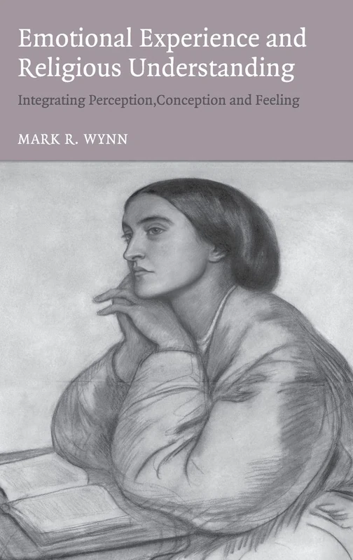 Emotional Experience and Religious Understanding: Integrating Perception, Conception and Feeling