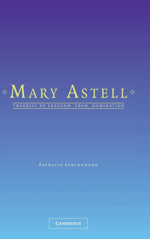 Mary Astell: Theorist of Freedom from Domination