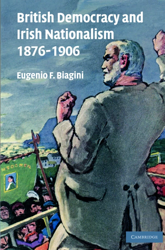 British Democracy and Irish Nationalism 1876–1906