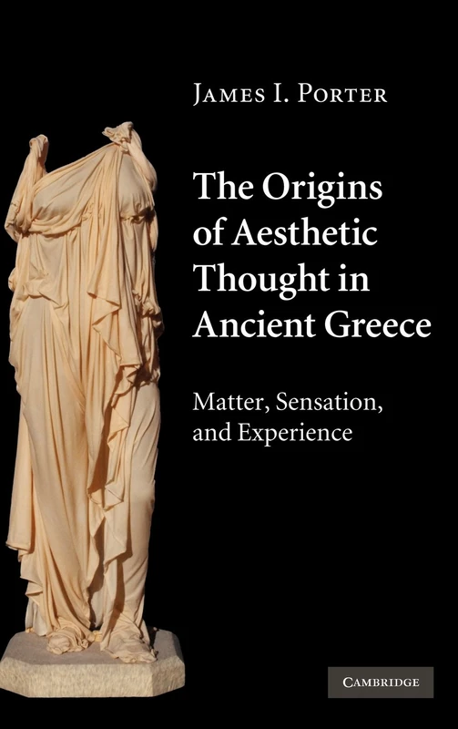 The Origins of Aesthetic Thought in Ancient Greece: Matter, Sensation, and Experience - Image 1