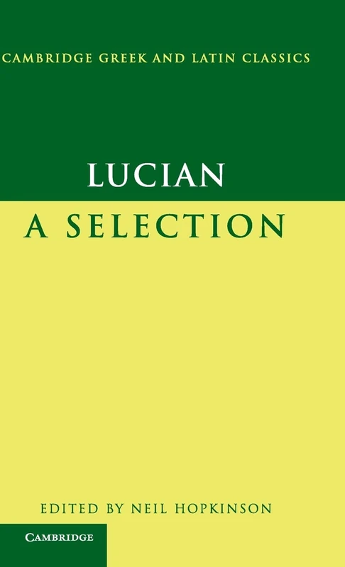 Lucian: A Selection (Cambridge Greek and Latin Classics)