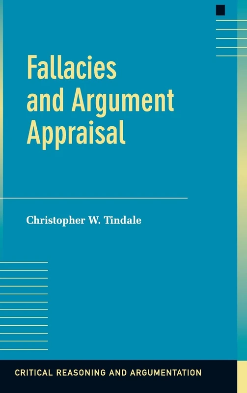 Fallacies and Argument Appraisal (Critical Reasoning and Argumentation)
