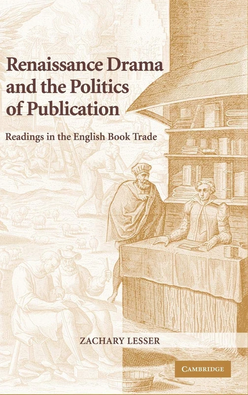 Renaissance Drama and the Politics of Publication: Readings in the English Book Trade