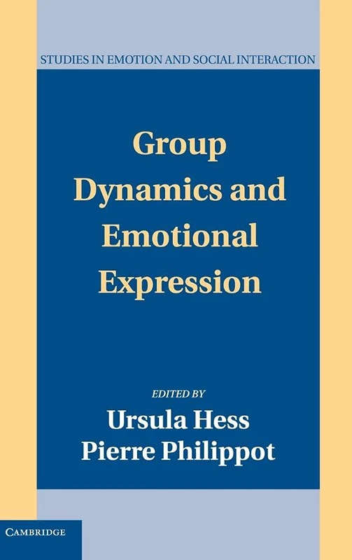 Group Dynamics and Emotional Expression (Studies in Emotion and Social Interaction)