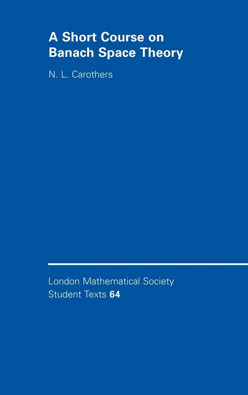 A Short Course on Banach Space Theory: 64 (London Mathematical Society Student Texts, Series Number 64)