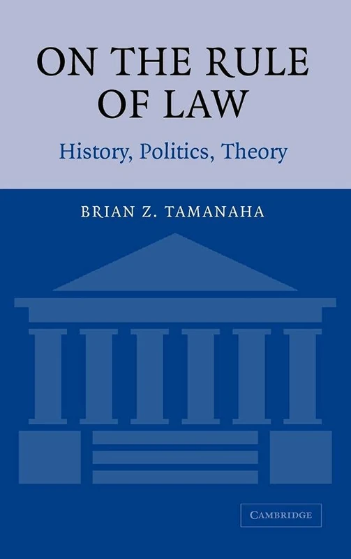On the Rule of Law: History, Politics, Theory