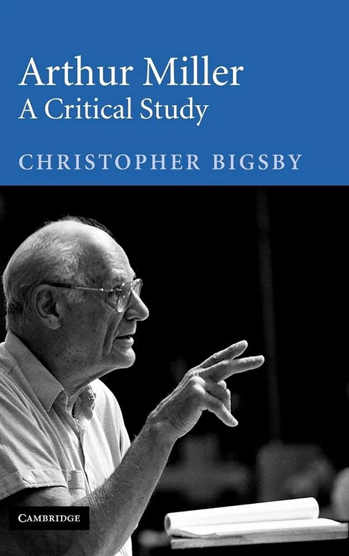 Arthur Miller: A Critical Study