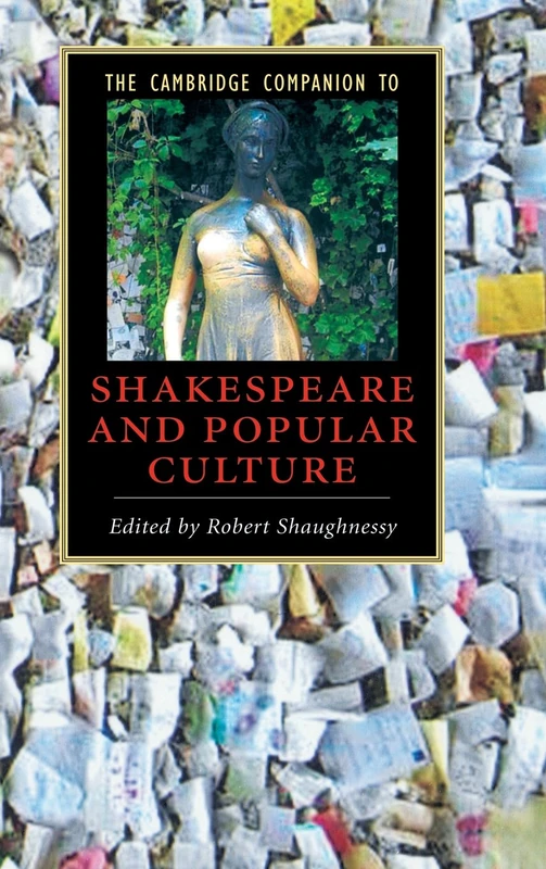The Cambridge Companion to Shakespeare and Popular Culture (Cambridge Companions to Literature)