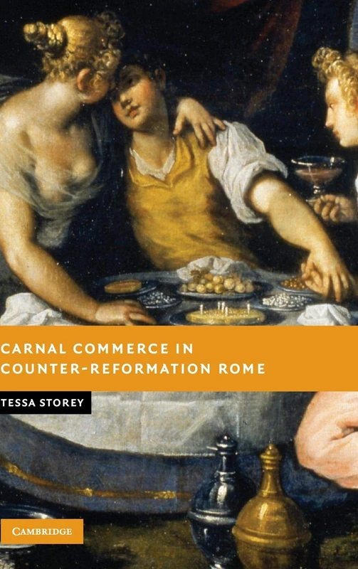 Carnal Commerce in Counter-Reformation Rome (New Studies in European History)