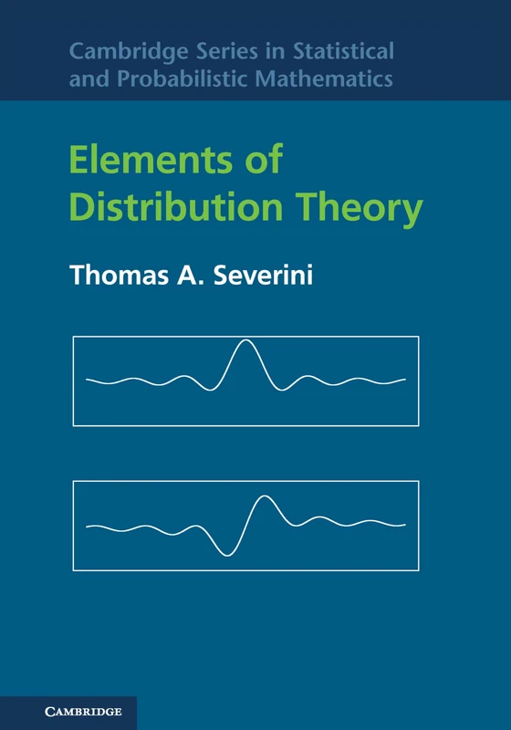 Elements of Distribution Theory: 17 (Cambridge Series in Statistical and Probabilistic Mathematics, Series Number 17)