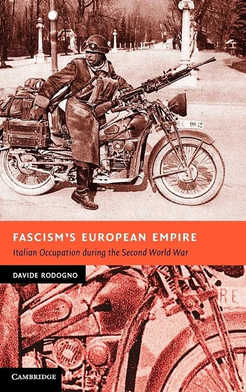 Fascism's European Empire: Italian Occupation during the Second World War (New Studies in European History)