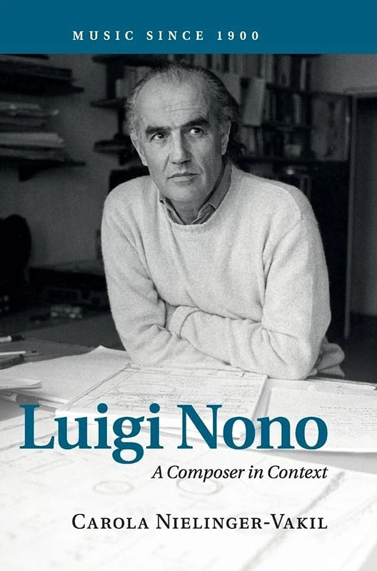 Luigi Nono: A Composer in Context (Music since 1900) - Image 1