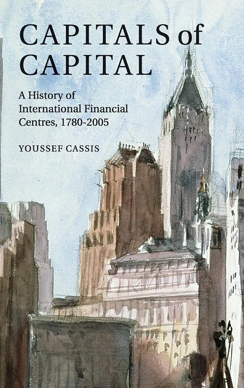 Capitals of Capital: A History of International Financial Centres 1780–2005 - Image 1