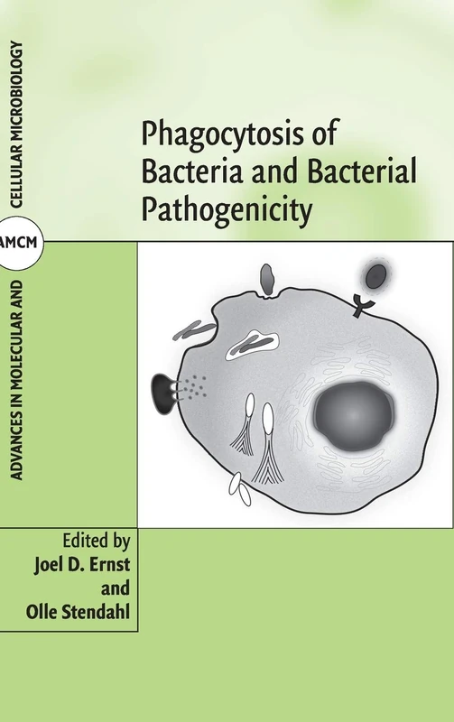 Phagocytosis of Bacteria and Bacterial Pathogenicity: 12 (Advances in Molecular and Cellular Microbiology, Series Number 12)