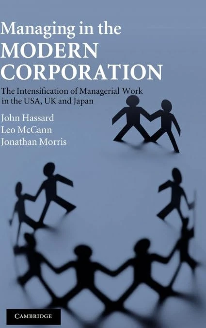 Managing in the Modern Corporation: The Intensification of Managerial Work in the USA, UK and Japan