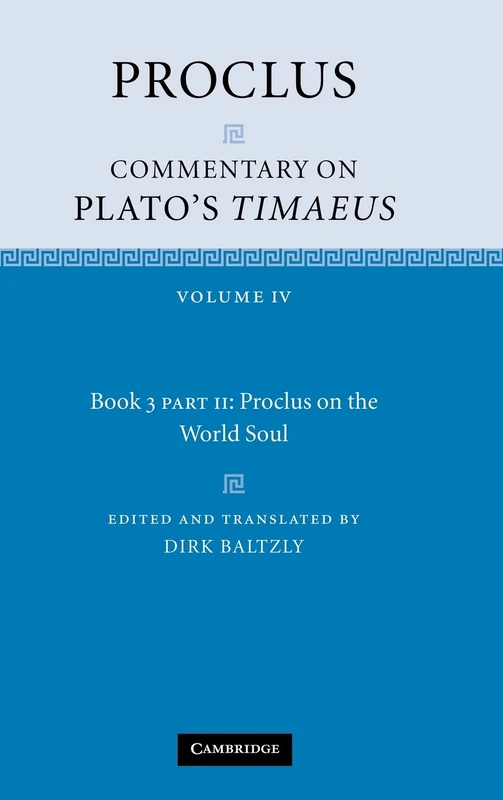 Proclus: Commentary on Plato's Timaeus, Part 2, Proclus on the World Soul: Commentary on Plato's Timaeus: Volume 4, Book 3, Part 2, Proclus on the World Soul