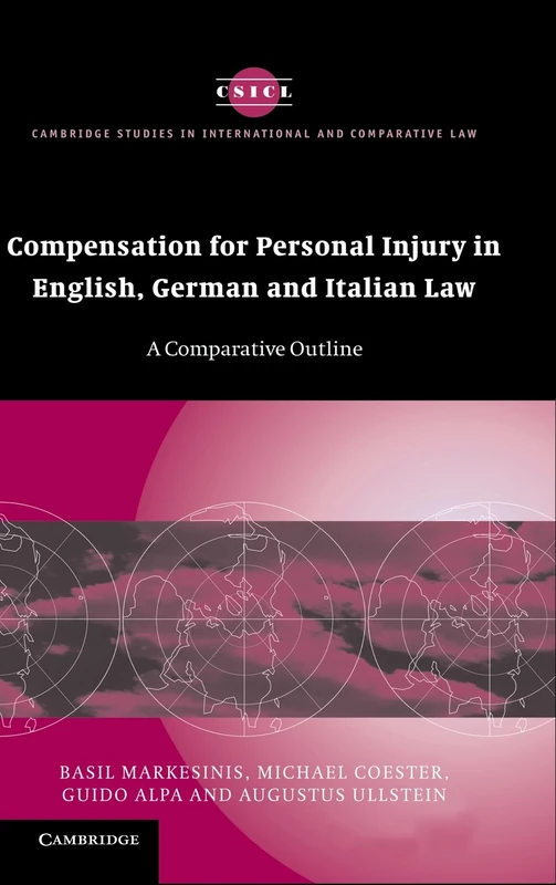 Compensation for Personal Injury in English, German and Italian Law: A Comparative Outline: 40 (Cambridge Studies in International and Comparative Law, Series Number 40)