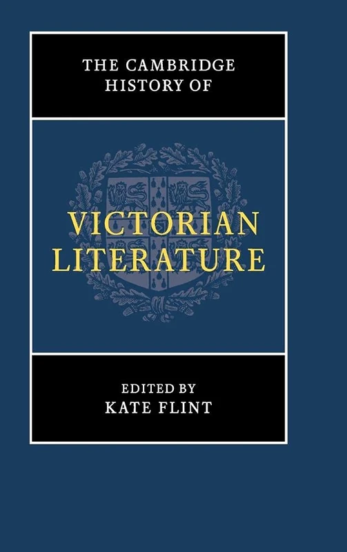 The Cambridge History of Victorian Literature (The New Cambridge History of English Literature)