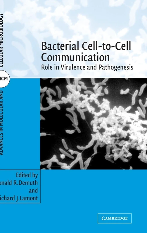 Bacterial Cell-to-Cell Communication: Role in Virulence and Pathogenesis: Series Number 11 (Advances in Molecular and Cellular Microbiology, Series Number 11)