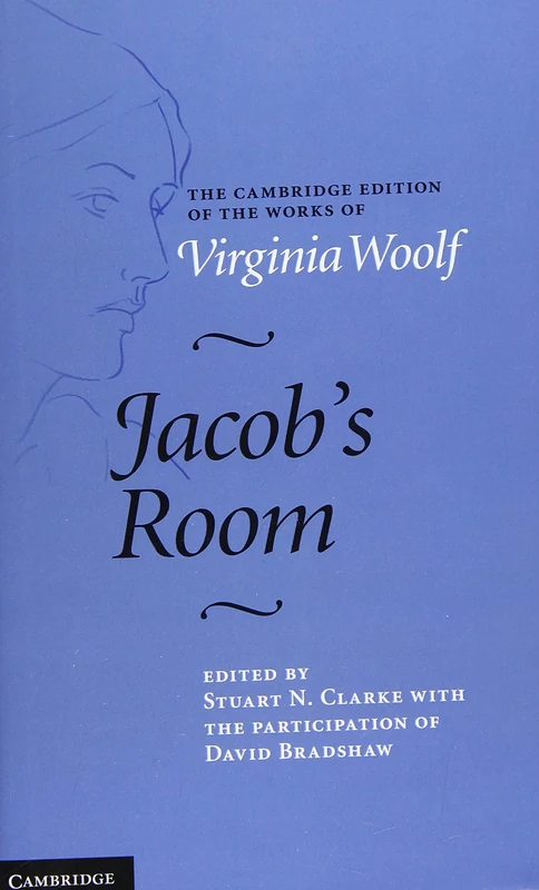 Jacob's Room (The Cambridge Edition of the Works of Virginia Woolf)