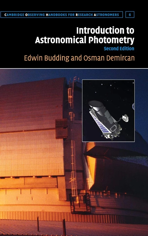 Introduction to Astronomical Photometry (Cambridge Observing Handbooks for Research Astronomers): 6 (Cambridge Observing Handbooks for Research Astronomers, Series Number 6)