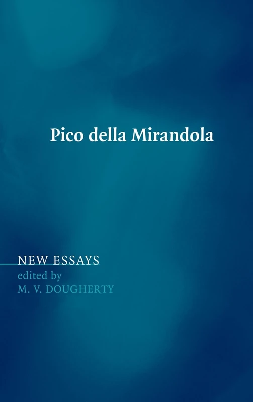 Pico della Mirandola: New Essays (Cambridge Companions to Philosophy)