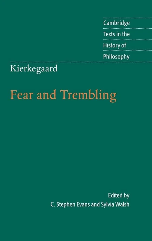 Kierkegaard: Fear and Trembling (Cambridge Texts in the History of Philosophy)