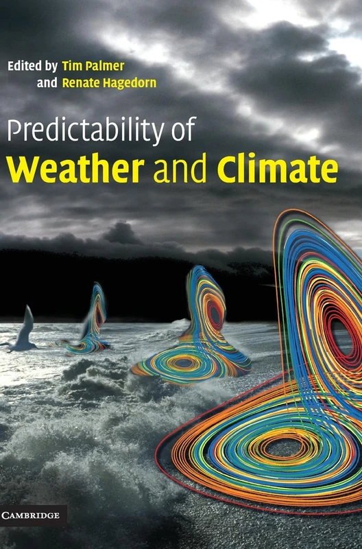 Predictability of Weather and Climate