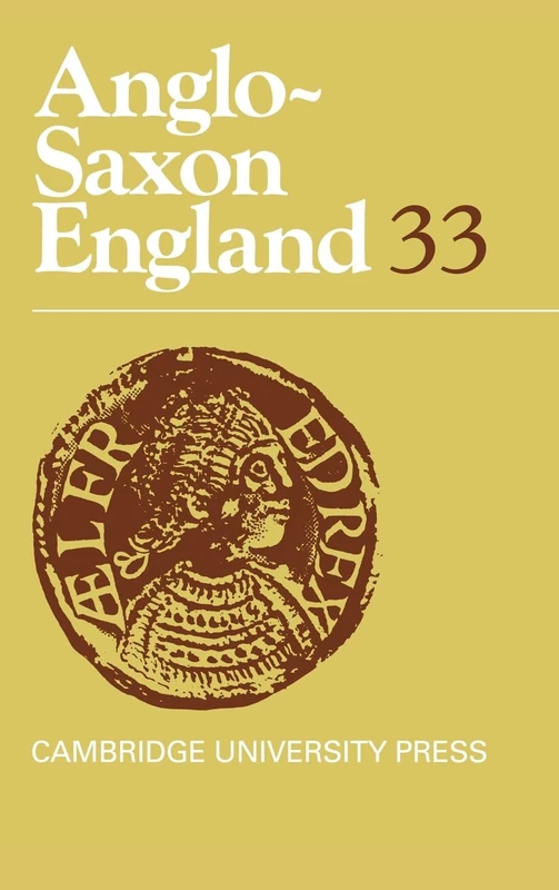 Anglo-Saxon England: Volume 33 (Anglo-Saxon England, Series Number 33)